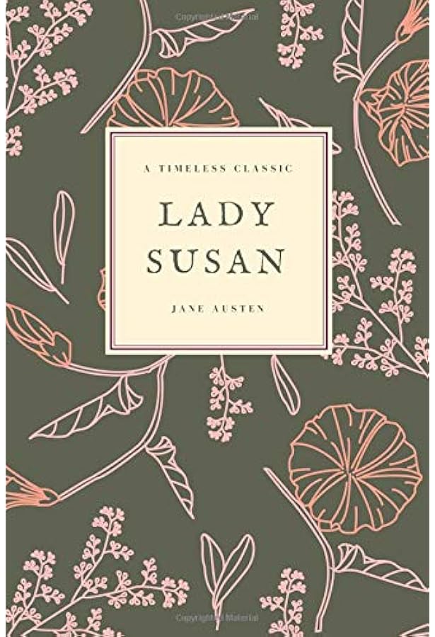 Love and Freindship and Other Early Works: Jane Austen, Suzanne